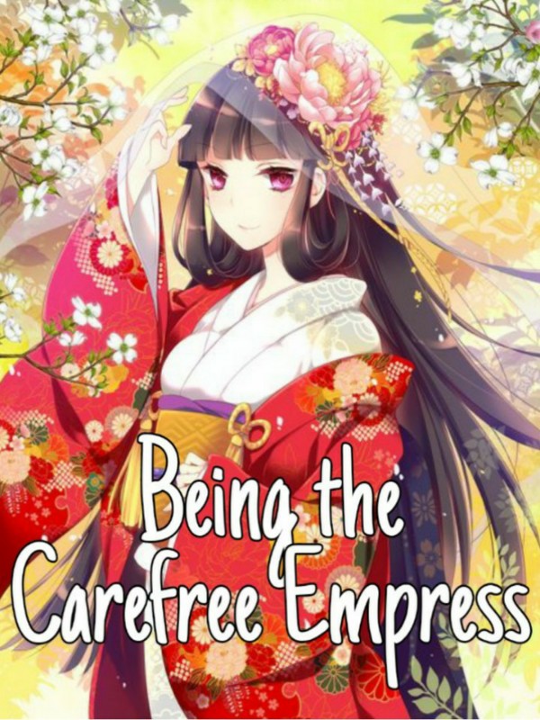 Being The Carefree Empress
