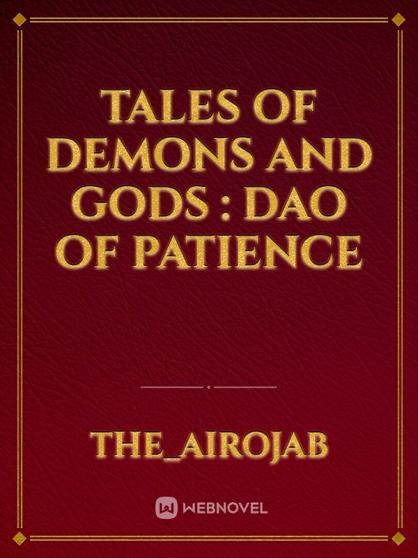 Tales Of Demons and Gods : Dao Of Patience
