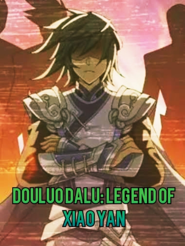 Douluo Dalu: Legend of Xiao Yan(Hiatus)