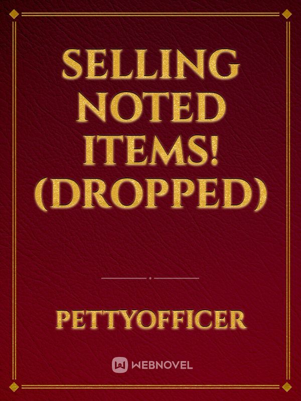 Selling Noted Items! (Dropped)