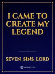 I came to create my legend Book