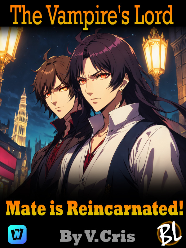 The Vampire's Lord Mate is Reincarnated! BL/Yaoi