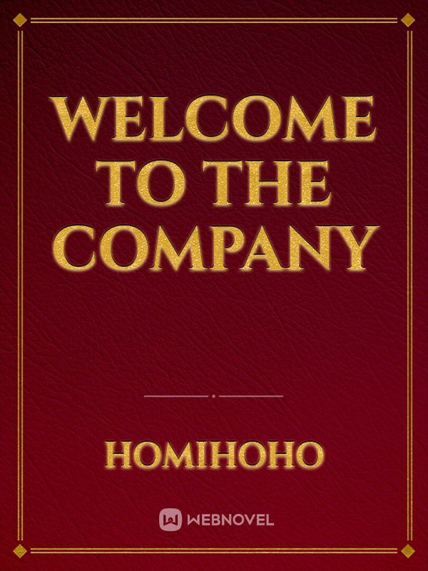 Welcome to the Company