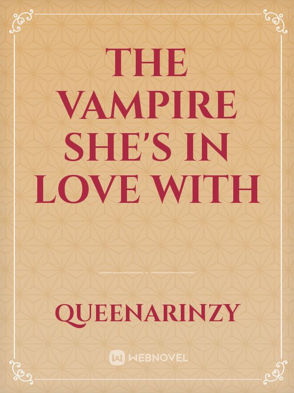 The Vampire She's In Love With