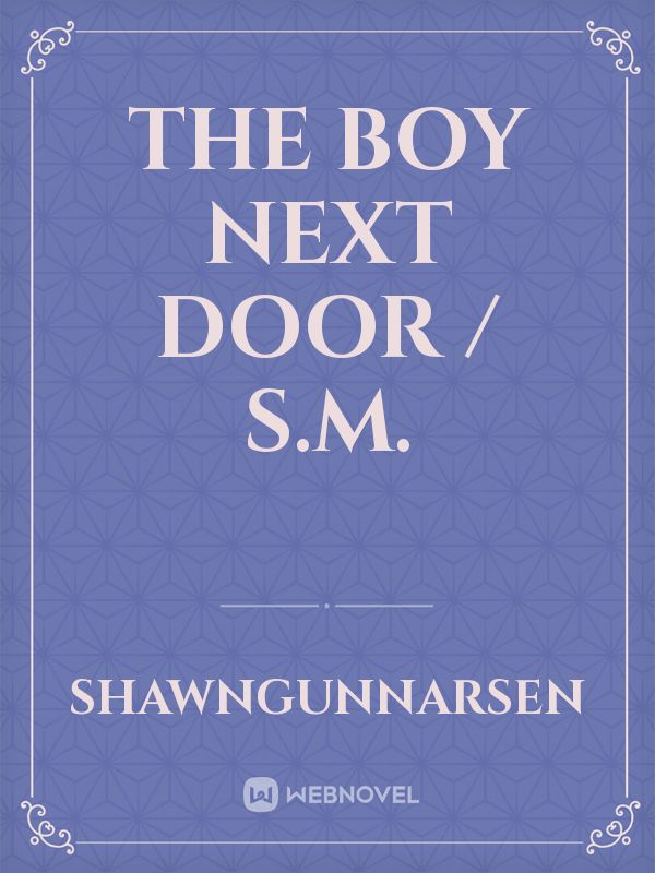 The boy next door / S.M.