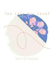 Too late for love? Book