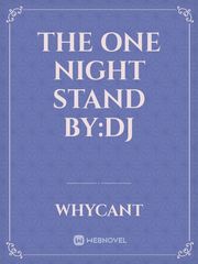 The one night stand
By:Dj Book