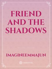 Friend and the Shadows Book