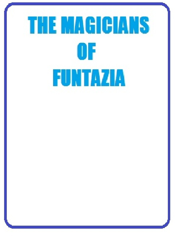 The Magicians of Funtazia Book