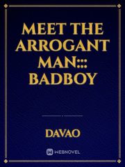 meet the arrogant man::: badboy Book