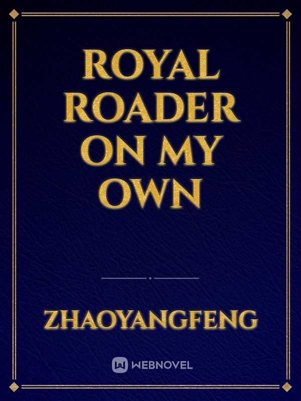Royal Roader on My Own Book