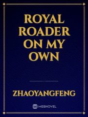 Royal Roader on My Own Book