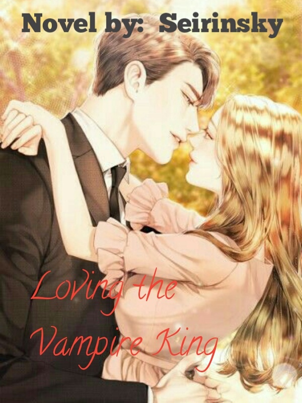 Loving the Vampire King ( Tagalog )
