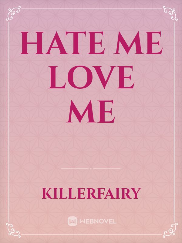 Hate Me Love Me Book