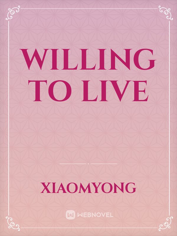 Willing To Live