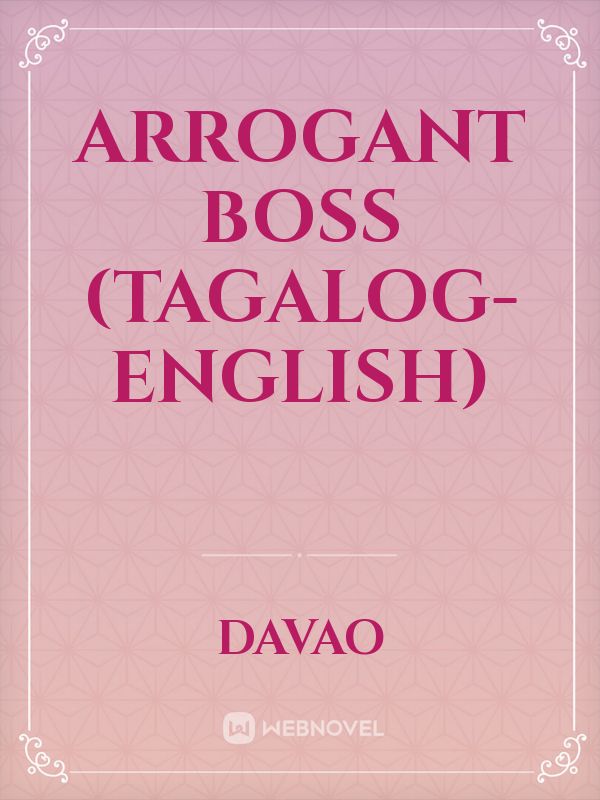 arrogant boss
(Tagalog- English) Book