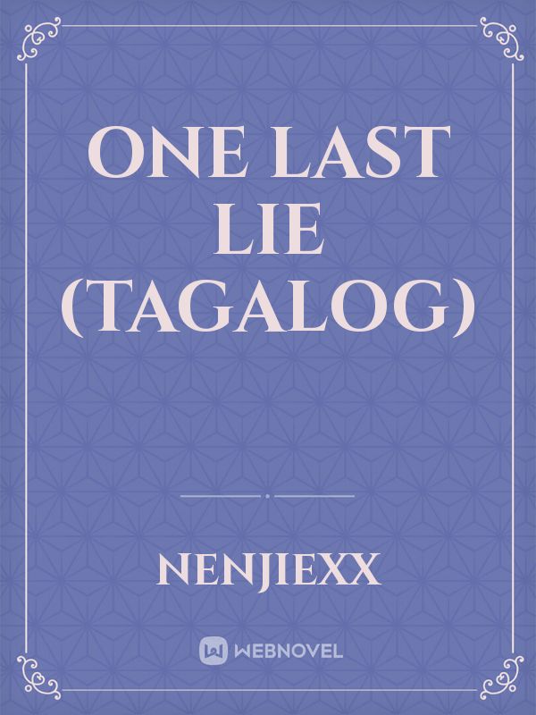 One Last Lie (TAGALOG)
