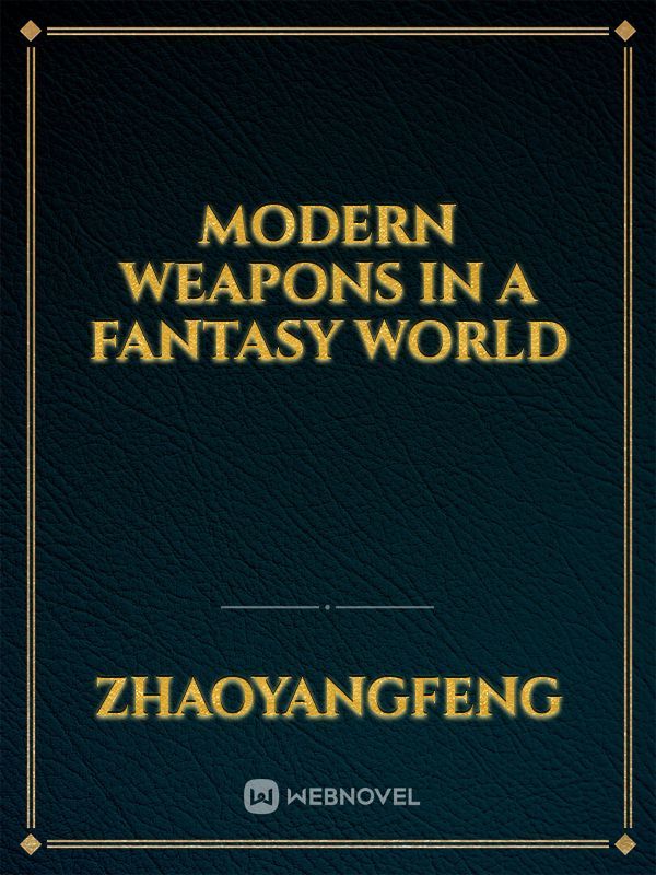 Modern Weapons in a Fantasy World Book