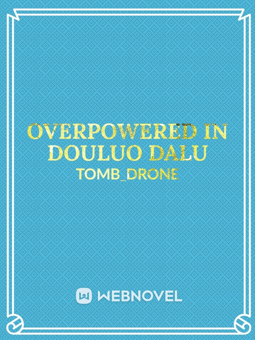 OVERPOWERED IN DOULUO DALU