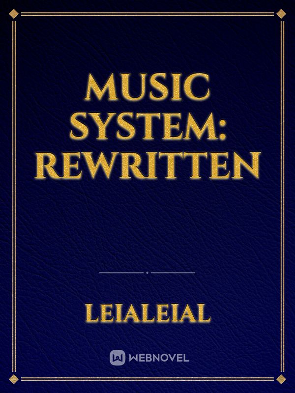 Music System: REWRITTEN