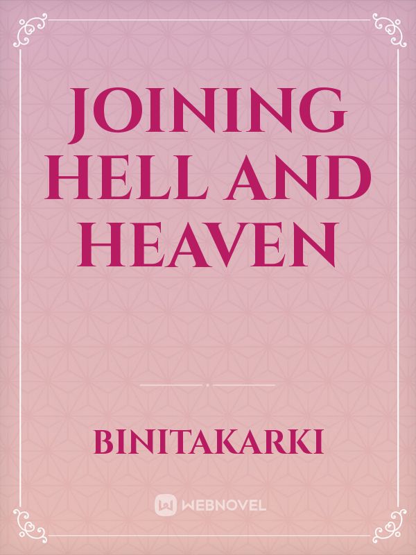 Joining Hell And Heaven