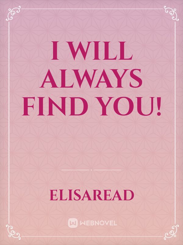 I Will always Find You! Book