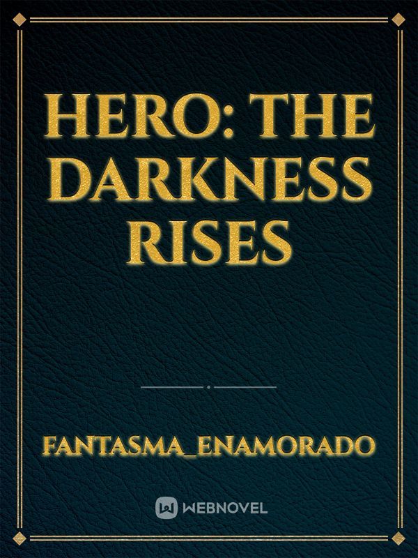 Hero: The Darkness Rises