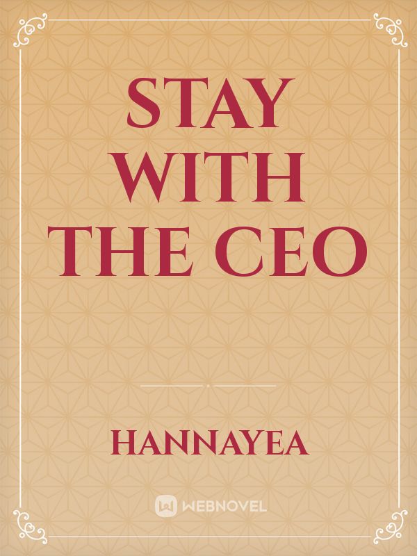 Stay with the CEO