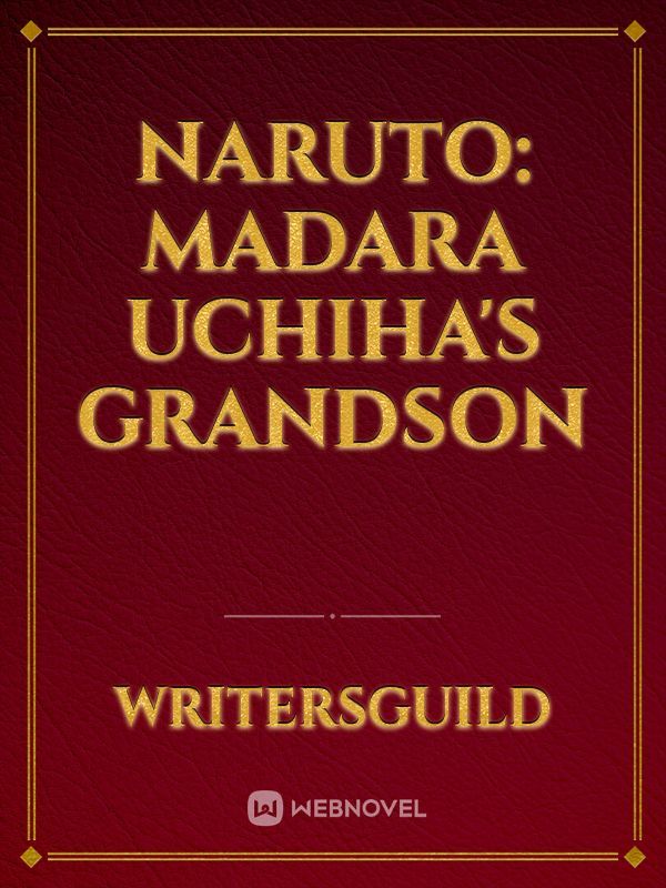 Naruto: Madara Uchiha's Grandson