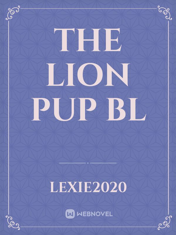 The Lion Pup BL