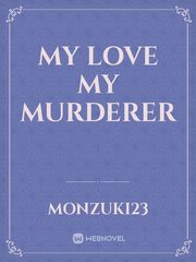 My love my murderer Book