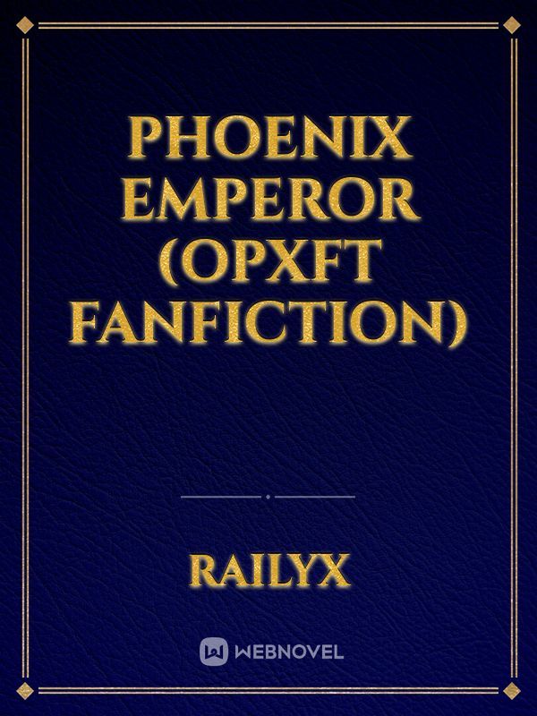 Phoenix Emperor (OPxFT fanfiction)