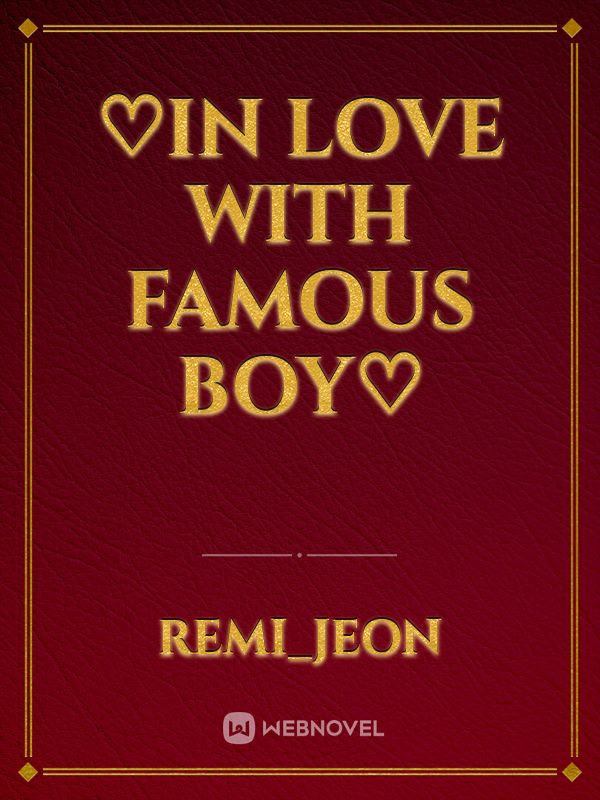 ♡In love with famous boy♡