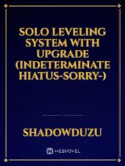 Solo Leveling System with Upgrade (indeterminate hiatus-Sorry-) Book