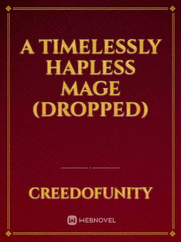 A Timelessly Hapless Mage (Dropped)