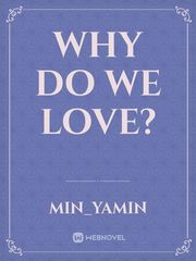 WHY DO WE LOVE? Book