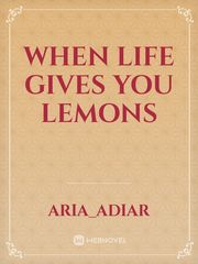 When Life Gives You Lemons Book