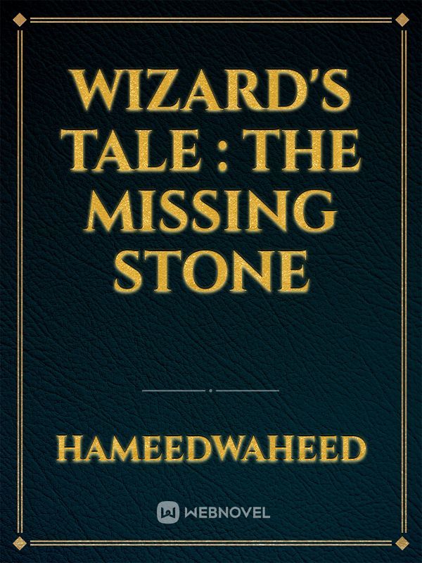 Wizard's Tale : The Missing Stone Book