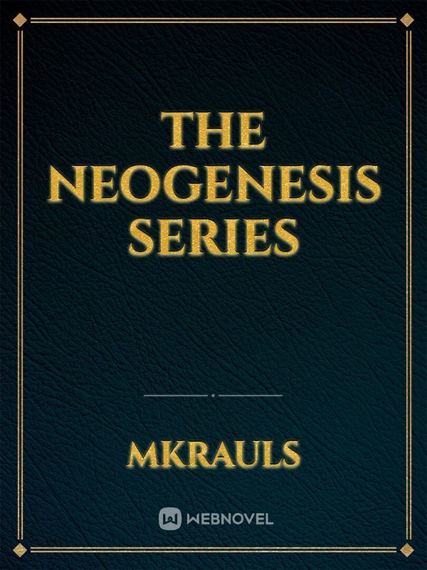 The NeoGenesis Series