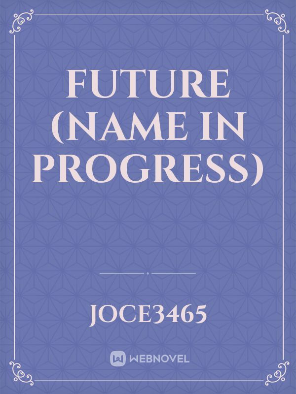 Future (name in progress) Book