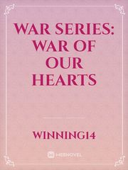 War Series: War of our hearts Book