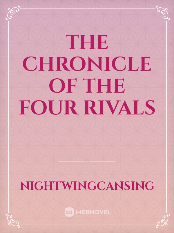 The Chronicle Of The Four Rivals