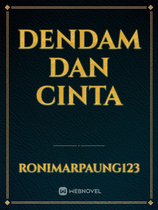 DENDAM DAN CINTA