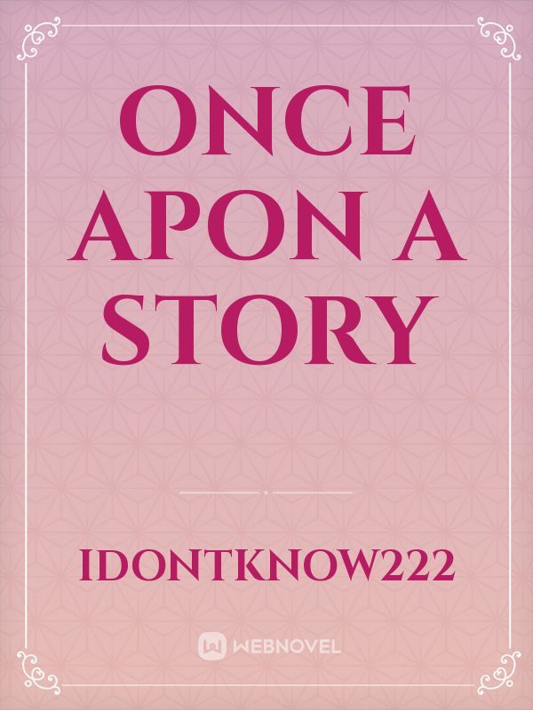 Once apon a story