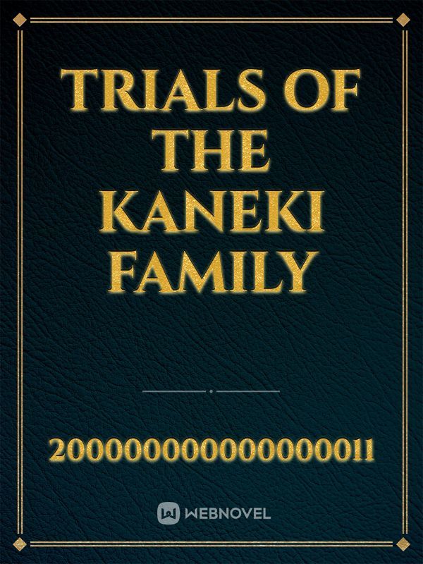 Trials of the Kaneki family