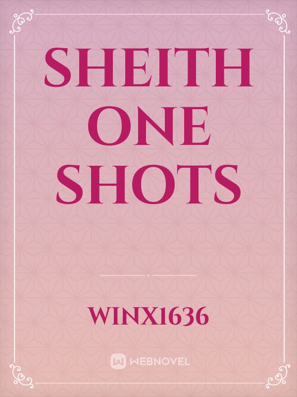 sheith one shots