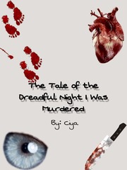 The Tale Of The Dreadful Night I Was Murdered Book