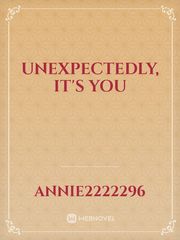 Unexpectedly, It's You Book