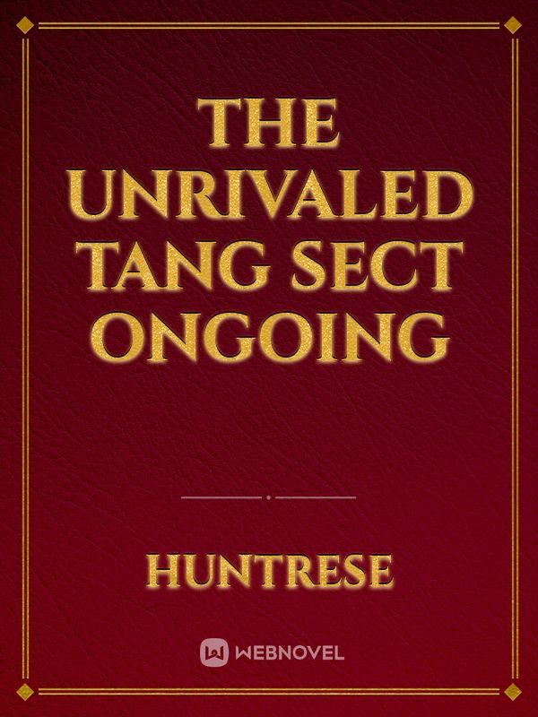 The Unrivaled Tang Sect Ongoing