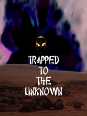 Trapped To The Unknown Book